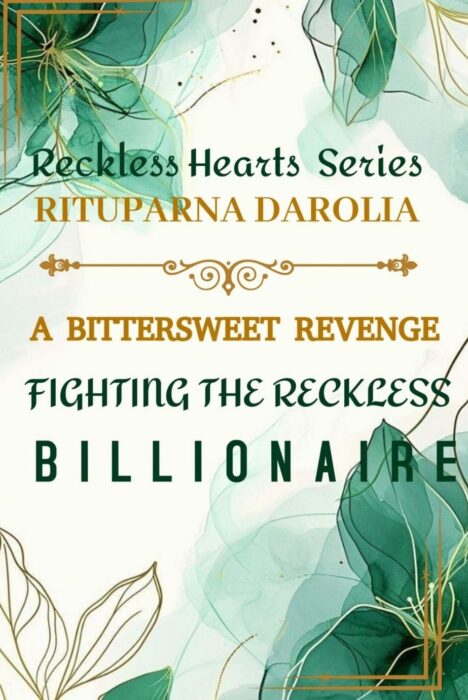 A Bittersweet Revenge - Fighting The Reckless Billionaire